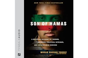Son of Hamas: A Gripping Account of Terror, Betrayal, Political Intrigue, and Unthinkable Choices