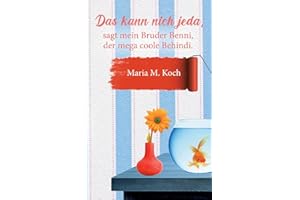 Das kann nich jeda: ... sagt mein Bruder Benni, der mega coole Behindi. Ein Coming-of-Age Roman (Bennis Weg zur Inklusion)