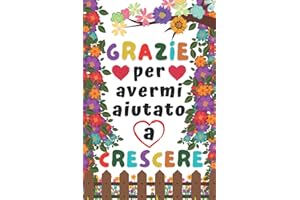 Grazie per avermi aiutato a crescere: Regalo Maestra Fine Anno , Perfetto per Prendere Appunti, Scrivere Pensieri, Lavoro , Diario o Agenda,.. , ... A5 Piccolo Formato Facile Da Trasportare