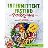 Intermittent Fasting For Beginners: The Essential 5:2 and 16:8 Weight Loss Guide incl. 28 Days Weight Loss Challenge
