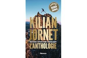 Kilian Jornet - L'anthologie: Courir ou mourir - La Frontière invisible - Au-delà des sommets