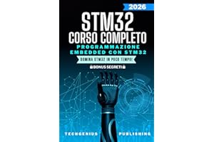 Programmazione Embedded con STM32: Esplorando il Mondo dell'Elettronica e della Niche Informatica: 2
