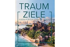 KUNTH Bildband Traumziele: Ideen für ein ganzes Leben