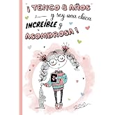 &iexcl;Tengo 8 a&ntilde;os y soy una chica incre&iacute;ble y asombrosa!: Diario ni&ntilde;a 8 a&ntilde;os | cuaderno de notas y de escritura personal para lle
