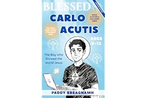 Blessed Carlo Acutis: The Boy Who Showed the World Jesus (Mini Saints & Missionaries Library)