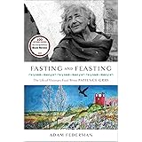 Fasting and Feasting: The Life of Visionary Food Writer Patience Gray