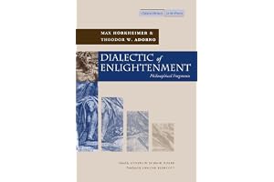 Dialectic of Enlightenment: Philosophical Fragments