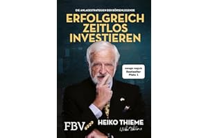 Erfolgreich zeitlos investieren: Die Anlagestrategien der Börsenlegende | Altersvorsorge mit Aktien und ETFs, Vermögensaufbau auch in der Krise