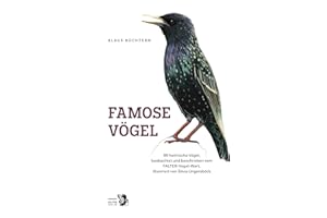 Famose Vögel: 90 heimische Vögel, beobachtet und beschrieben vom FALTER-Vogel-Wart (Kultur für Genießer)