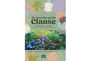 Le Nouveau Guide Clause 39e édition: La référence du jardinier à l'heure des changements climatiques