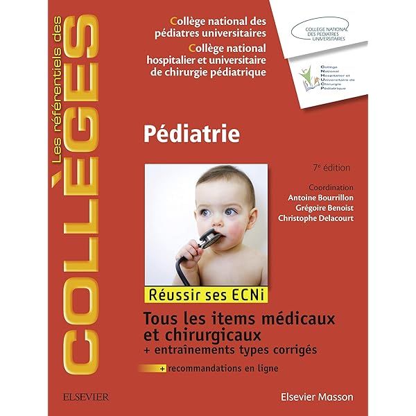 Pédiatrie (Les Référentiels Des Collèges) Ebook : Benoist, Grégoire,  Marchand, Sandrine, Besson, Laure, Arnoux, Jean-Baptiste, Bidat, Etienne,  Bingen, Edouard, Bonacorsi, Stéphane, Bonnet, Damien, Bouali, Ourdia,  Brisse, Hervé, Bremond-Gignac ...