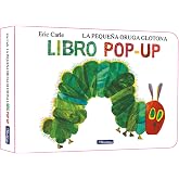 La peque&ntilde;a oruga glotona. El libro pop-up (Colecci&oacute;n Eric Carle) (Peque&ntilde;as manitas)