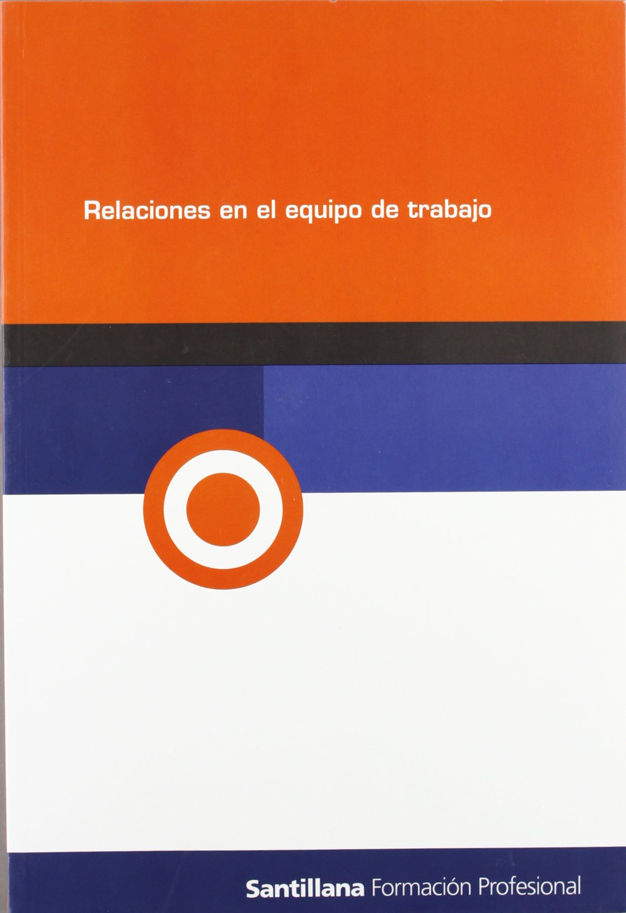 Relaciónes En el Equipo de Trabajo Santillana Formación Profesional