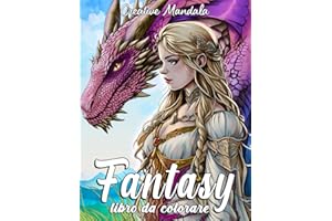 Fantasy: Un libro da colorare per adulti con stupende illustrazioni di principesse, unicorni, fate, maghi, gnomi, draghi e creature fantastiche!