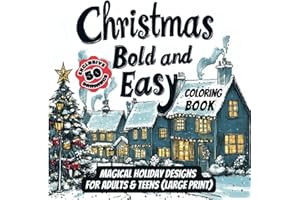 Christmas Bold and Easy Coloring Book (Large Print): Magical Holiday Designs for Adults & Teens - A Stress-Free Creative Adventure with Simple Santa, ... | Perfect for Relaxation and Family Fun