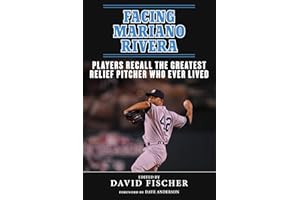 Facing Mariano Rivera: Players Recall the Greatest Relief Pitcher Who Ever Lived