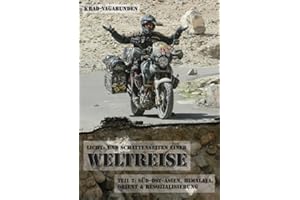 Krad-Vagabunden - Licht- und Schattenseiten einer Weltreise, Teil 2: Süd-Ost-Asien, Himalaya, Orient & Resozialisierung: (fünfte Auflage)