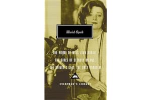 The Prime of Miss Jean Brodie, the Girls of Slender Means, the Driver's Seat, the Only Problem: Introduction by Frank Kermode (Everyman's Library Contemporary Classics)