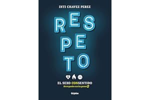 GRIJALBO Respeto. El sexo con sentido: No te quedes con las ganas (Mujer, feminismo y diversidad)