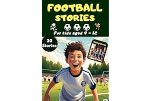 Football stories for boys 9-12 – Learn about the importance of team spirit, skills and tactics from the big football story book as one of the best ... book for kids for 9 year olds onwards