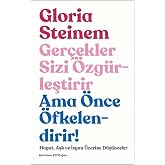 Ger&ccedil;ekler Sizi &Ouml;zg&uuml;rleştirir Ama &Ouml;nce &Ouml;fkelendirir! Hayat Aşk ve İnsan &Uuml;zerine D&uuml;ş&uuml;nceler