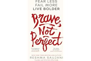 Brave, Not Perfect: Fear Less, Fail More and Live Bolder