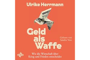 Geld als Waffe: Wie die Wirtschaft über Krieg und Frieden entscheidet