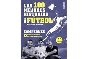 Las 100 mejores historias del fútbol: Historias inéditas (Libros singulares)