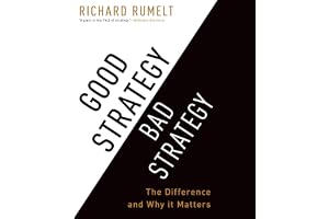 Good Strategy Bad Strategy: The Difference and Why It Matters