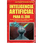 Inteligencia Artificial para el Z80: Si puedes construirlo en 8 bits, realmente lo entiendes: La ciencia de la computaci&oacute;n en