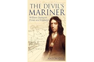 The Devil's Mariner: A Life of William Dampier, Pirate and Explorer, 1651-1715