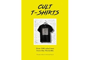Cult T-Shirts: Over 500 rebel tees from the 70s and 80s (Welbeck Vintage)