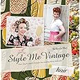 Style Me Vintage: Hair: Easy step-by-step techniques for creating classic hairstyles