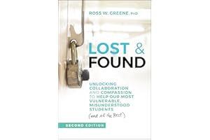 Lost & Found: Unlocking Collaboration and Compassion to Help Our Most Vulnerable, Misunderstood Students (and All the Rest) (J-B Ed: Reach and Teach)