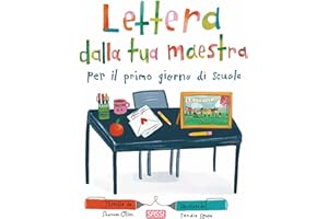 Lettera dalla tua maestra per il primo giorno di scuola. Ediz. a colori