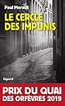 Le Cercle des impunis : Prix du Quai des Orf&egrave;vres 2019 (Policier) (French Edition)