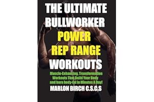 The Ultimate Bullworker Power Rep Range Workouts: Muscle-Enhancing Transformation Workouts That Build Your Body in Minutes A Day!: 3