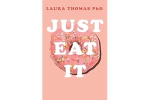 Just Eat It: How Intuitive Eating Can Help You Get Your Act Together Around Food