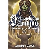 Un pacto de sangre y arena: Archipi&eacute;lagos de magia 1