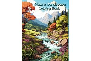 Nature Landscape Coloring Book: Calming and Relaxing Landscape Coloring Book for Seniors, Adults, Teens and Kids