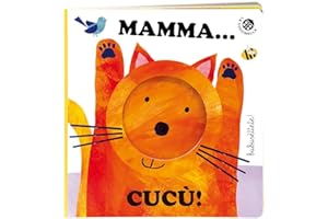 Mamma... cucù! Ediz. a colori