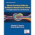 Direct Practice Skills for Evidence-Based Social Work: A Strengths-Based Text and Workbook