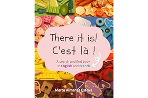 There it is! C'est la !: A search and find book in English and French (Bilingual Books for Children)