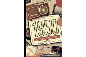 1950 - Ein Jahrgang der Geschichte schrieb: Das perfekte Geschenk mit faszinierenden Fakten und historischen Ereignissen aus dem Jahr 1950