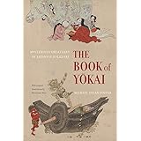The Book of Yokai: Mysterious Creatures of Japanese Folklore