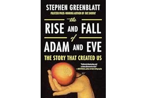 The Rise And Fall Of Adam And Eve: The Story That Created Us