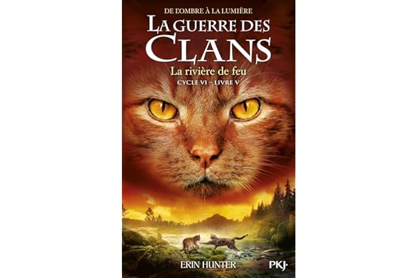 Guerre des clans, Cycle VI -Tome 5 : La rivière de feu (5)