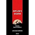 Hitler’s Death: The Case Against Conspiracy