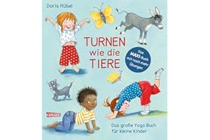 Turnen wie die Tiere - Das große Yoga Buch für kleine Kinder: Erweiterte Maxi-Ausgabe | Spielerische Yogaübungen für Krippen- und Kindergartenkinder Yoga