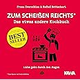 Zum Scheißen reichts: Das etwas andere Kochbuch (Es reicht!, Band 1)